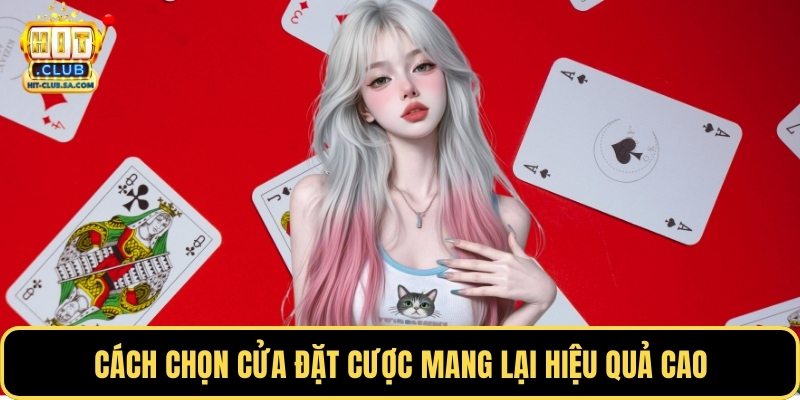 Cách chọn cửa đặt cược mang lại hiệu quả cao
