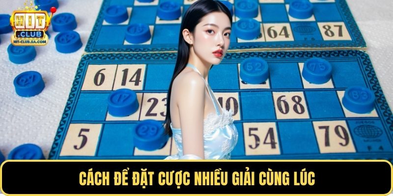 Cách để đặt cược nhiều giải cùng lúc