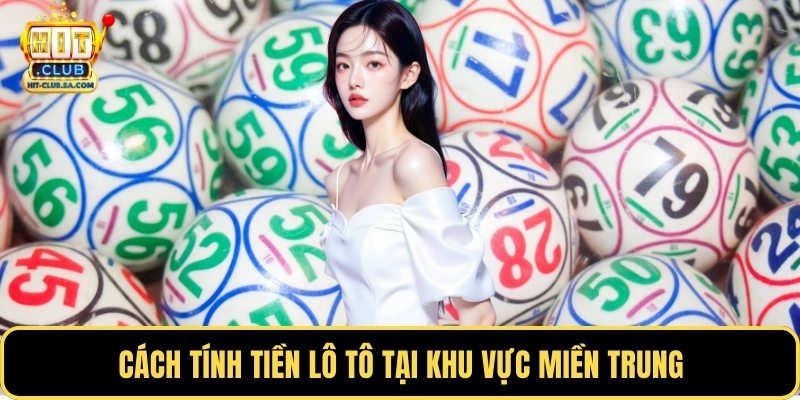 Cách tính tiền lô tô tại khu vực miền Trung