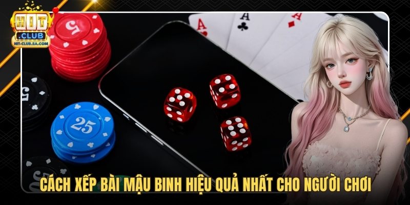 Cách Xếp Bài Mậu Binh