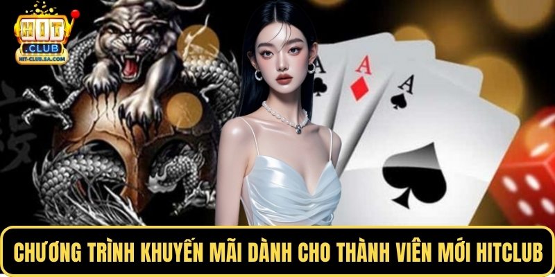 Chương trình khuyến mãi dành cho thành viên mới Hitclub