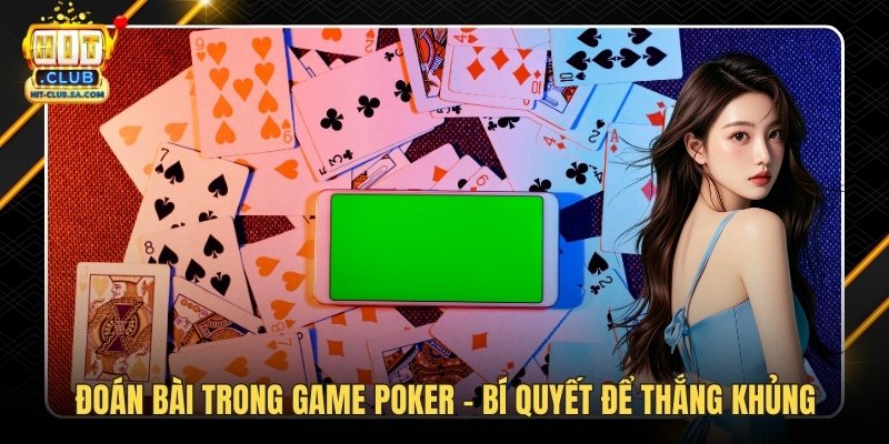 Đoán Bài Trong Game Poker