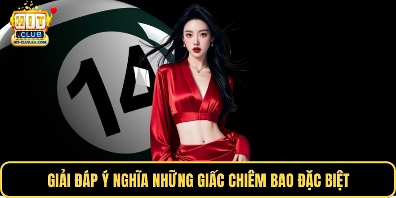 Giải đáp ý nghĩa những giấc chiêm bao đặc biệt