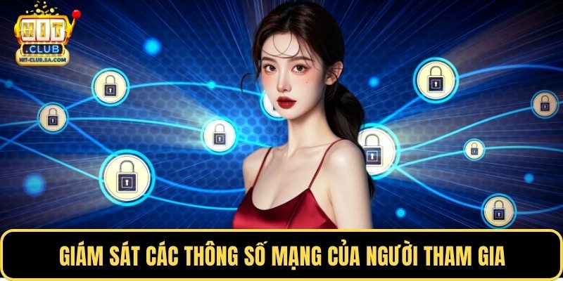 Giám sát các thông số mạng của người tham gia