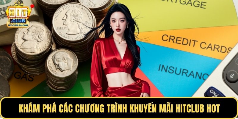 Khám phá các chương trình khuyến mãi Hitclub hot