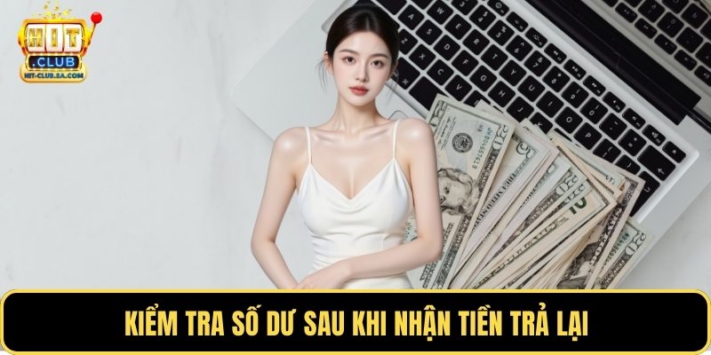 Kiểm tra số dư sau khi nhận tiền trả lại