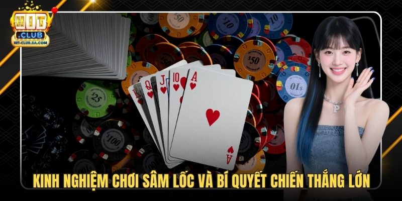 Kinh Nghiệm Chơi Sâm Lốc