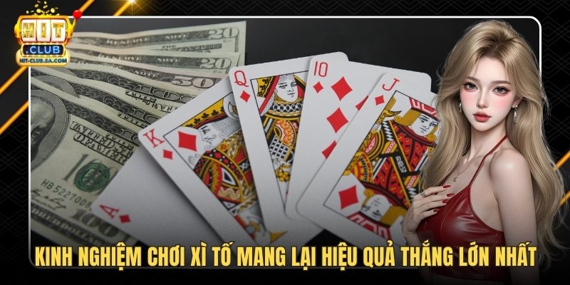 Kinh Nghiệm Chơi Xì Tố