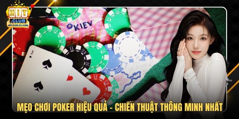 Mẹo Chơi Poker Hiệu Quả
