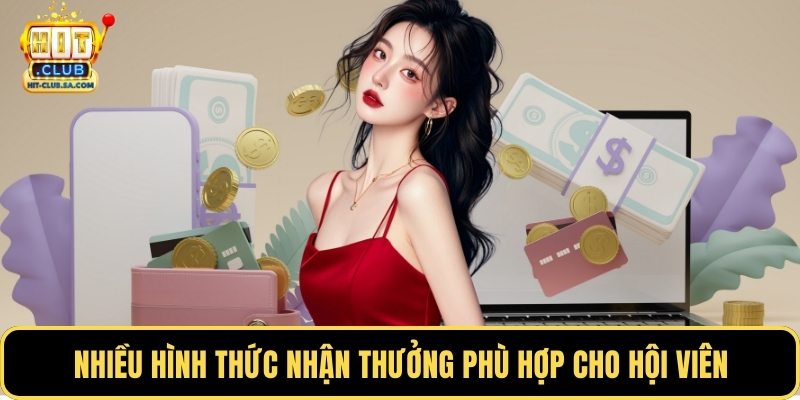 Nhiều hình thức nhận thưởng phù hợp cho hội viên