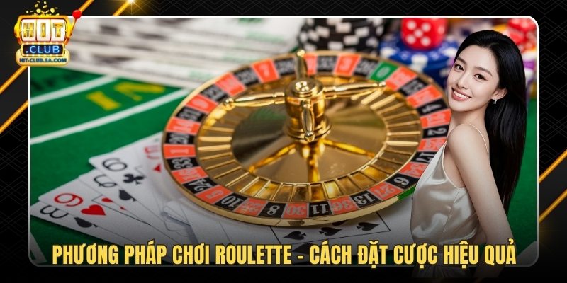 Phương Pháp Chơi Roulette