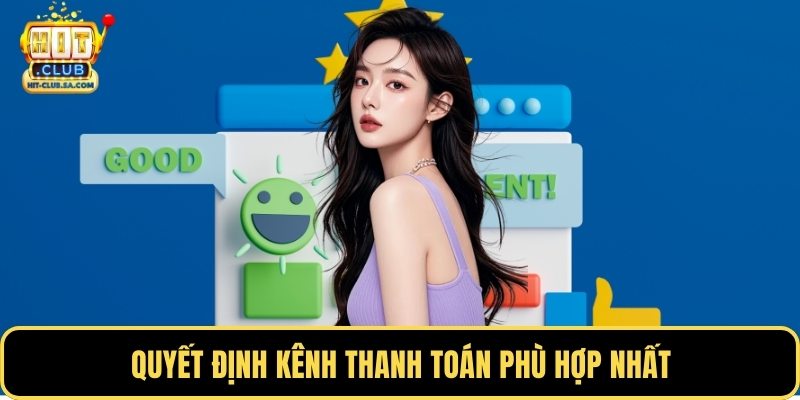 Quyết định kênh thanh toán phù hợp nhất