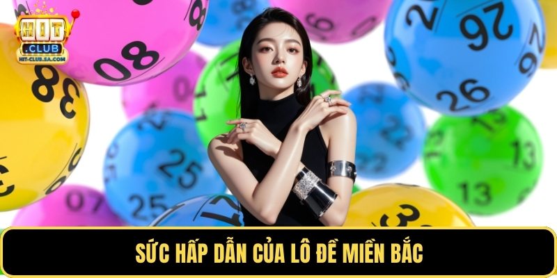 Sức hấp dẫn của lô đề miền Bắc