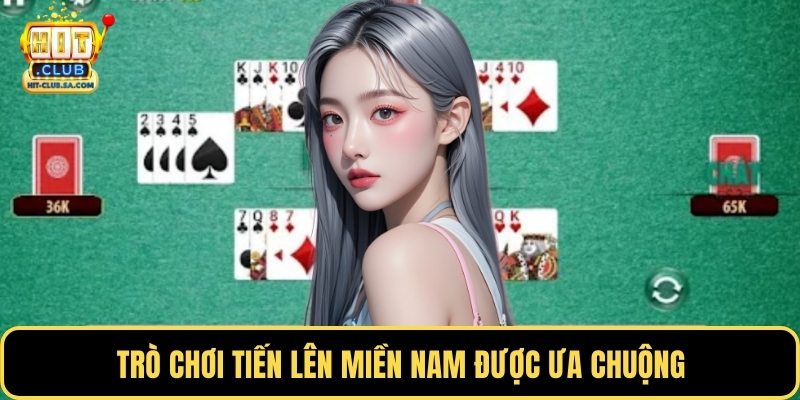 Trò chơi tiến lên miền nam được ưa chuộng